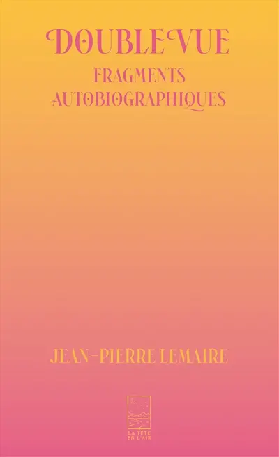Double vue : fragments autobiographiques