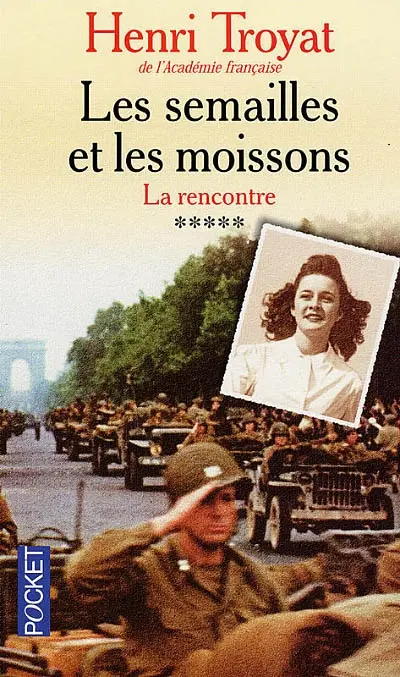 Les semailles et les moissons. Vol. 5. La rencontre