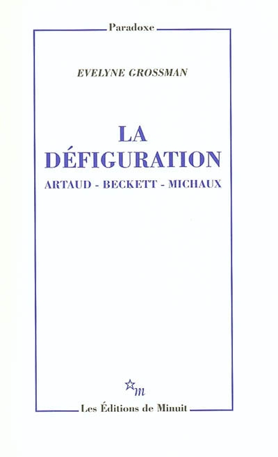 Défiguration : Artaud, Beckett, Michaux