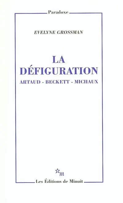 Défiguration : Artaud, Beckett, Michaux