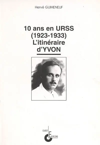 Dix ans en URSS (1923-1933) : l'itinéraire d'Yvon