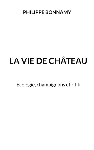 La vie de château : écologie, champignons et rififi
