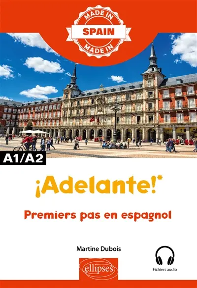 Adelante ! : premiers pas en espagnol : A1-A2 Adelante ! : premiers pas en espagnol : A1-A2