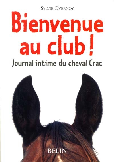 Journal intime du cheval Crac. Bienvenue au club !