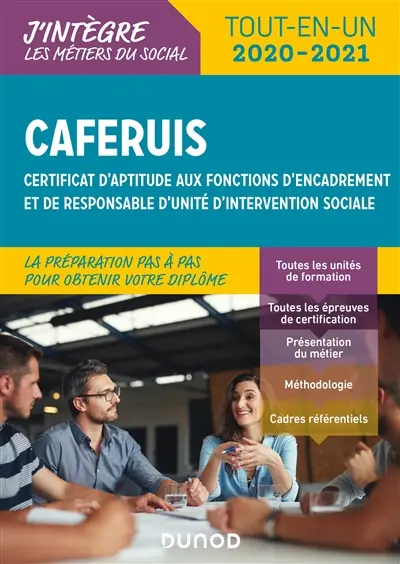 Caferuis : certificat d'aptitude aux fonctions d'encadrement et de responsable d'unité d'intervention sociale : tout-en-un 2020-2021