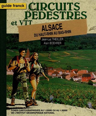 Alsace : du Haut-Rhin au Bas-Rhin : avec circuits VTT