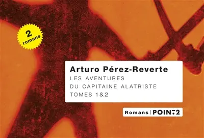 Les aventures du capitaine Alatriste : tomes 1&2