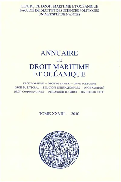 Annuaire de droit maritime et océanique, n° 28. Droit maritime, droit de la mer, droit portuaire, droit du littoral, relations internationales, droit comparé, droit communautaire, philosophie du droit, histoire du droit