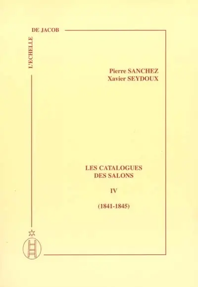 Les catalogues des Salons. Vol. 4. 1841-1845
