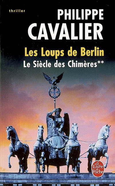 Le siècle des chimères. Vol. 2. Les loups de Berlin
