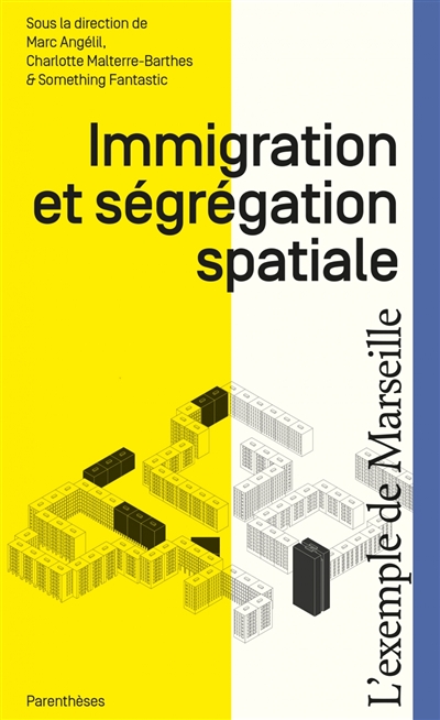 Immigration et ségrégation spatiale : l'exemple de Marseille