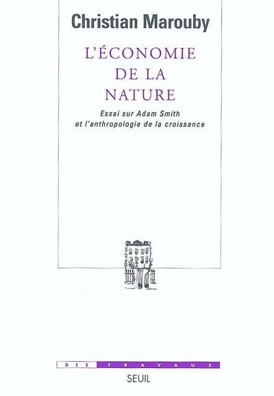 L'économie de la nature : essai sur Adam Smith et l'anthropologie de la croissance