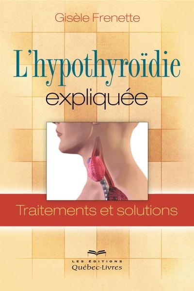 L'hypothyroïdie expliquée : traitements et solutions