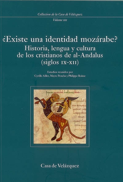Existe una identidad mozarabe ? : historia, lengua y cultura de los cristianos de al-Andalus (siglos IX-XII)