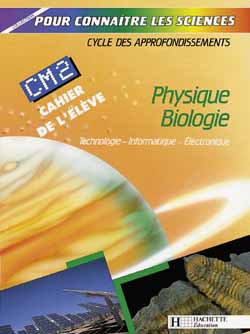Physique, biologie, CM2 : technologie, informatique, électronique, cahier de l'élève