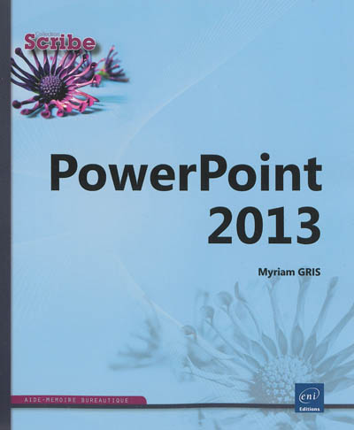 PowerPoint 2013 : aide-mémoire bureautique