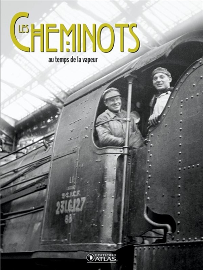 Cheminots : les hommes du rail