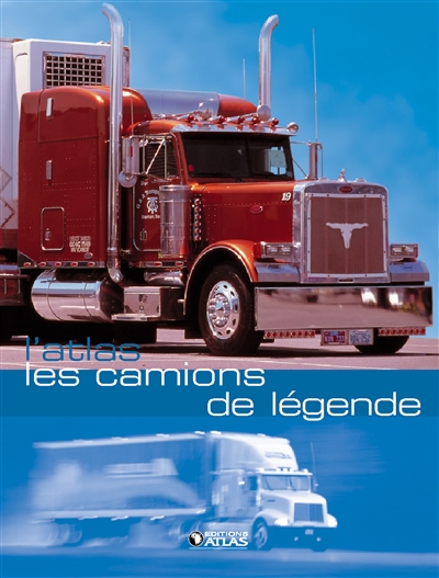 L'atlas des camions de légende