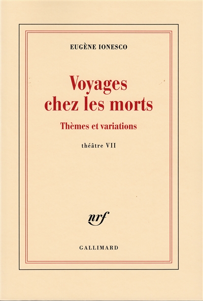 Théâtre. Vol. 7. Voyages chez les morts. Thèmes et variations