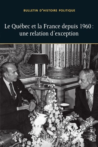 Le Québec et la France depuis 1960 : une relation d'exception vol. 30 no. 1, Printemps 2022