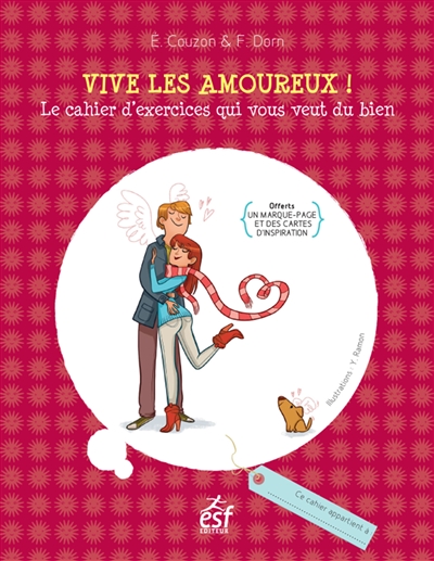 Vive les amoureux ! : le cahier d'exercices qui vous veut du bien