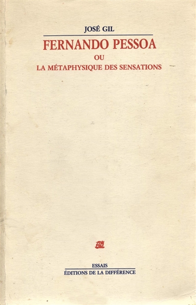Fernando Pessoa ou la Métaphysique des sensations