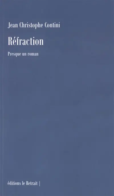 Réfraction : presque un roman
