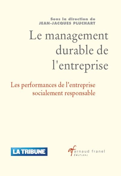 Le management durable de l'entreprise : les performances de l'entreprise socialement responsable