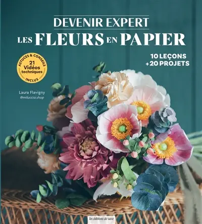 Les fleurs en papier crépon : 10 leçons + 20 projets