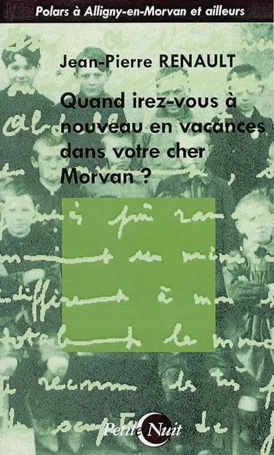 Quand irez-vous à nouveau en vacances dans votre cher Morvan ?