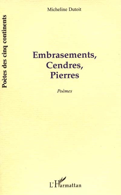 Embrasements, cendres, pierres