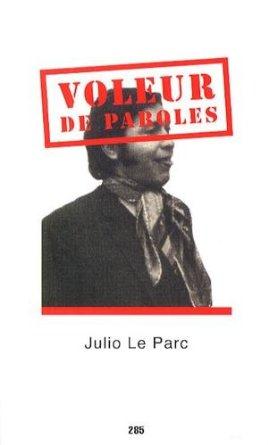 Julio Le Parc : voleur de paroles