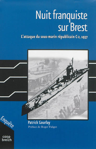 Nuit franquiste sur Brest : l'attaque du sous-marin républicain C-2, 1937