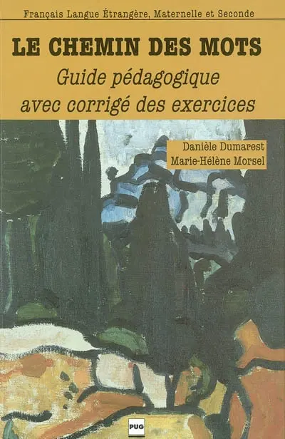 Le chemin des mots : livret pédagogique avec corrigé des exercices