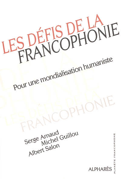 Les défis de la francophonie : pour une mondialisation humaniste