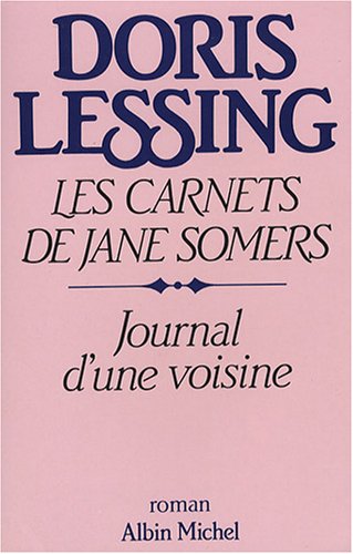 Les carnets de Jane Somers. Vol. 1. Journal d'une voisine