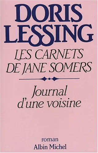 Les carnets de Jane Somers. Vol. 1. Journal d'une voisine