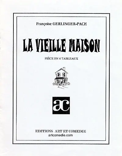 La vieille maison : pièce en 4 tableaux