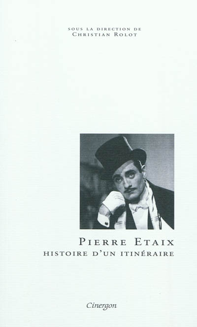 Pierre Etaix : histoire d'un itinéraire