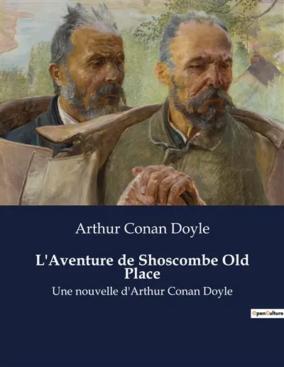 L'Aventure de Shoscombe Old Place : Une nouvelle d'Arthur Conan Doyle