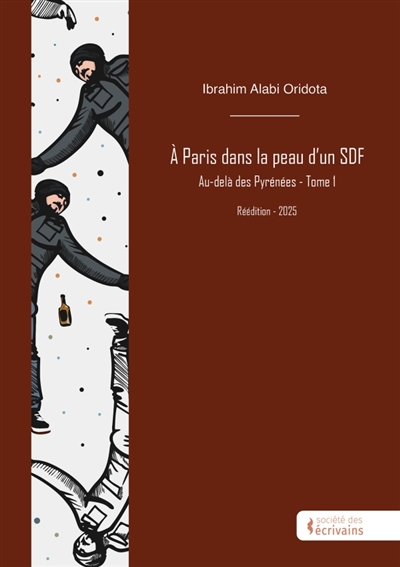 A Paris dans la peau d'un SDF : Tome 1 : Au-delà des Pyrénées