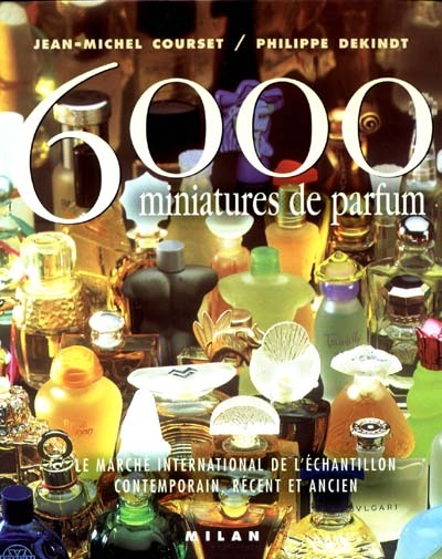 6 000 miniatures de parfums : le marché international de l'échantillon contemporain, récent et ancien