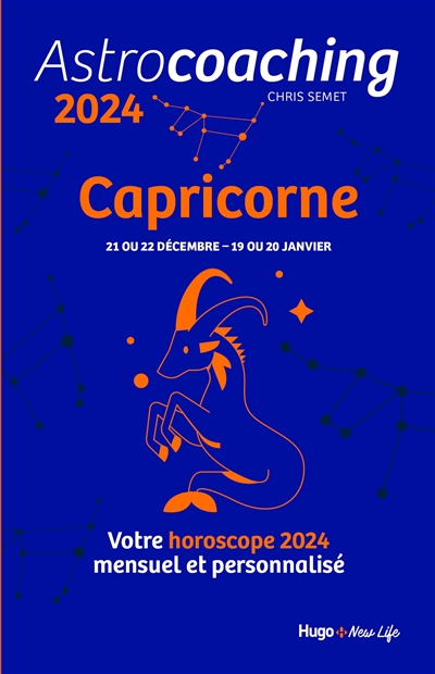 Astrocoaching 2024 : Capricorne, 21 ou 22 décembre-19 ou 20 janvier : votre horoscope 2024 mensuel et personnalisé