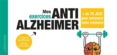 Mes exercices anti-Alzheimer : + de 70 jeux pour entretenir sa mémoire