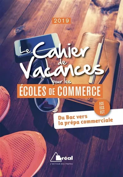 Le cahier de vacances pour les écoles de commerce 2019 : du bac vers la prépa commerciale : ECE, ECS, ECT