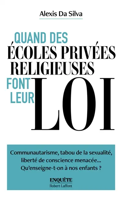 Quand des écoles privées religieuses font leur loi : communautarisme, tabou de la sexualité, liberté de conscience menacée... Qu'enseigne-t-on à nos enfants ?