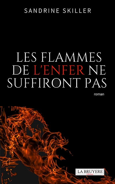 LES FLAMMES DE L'ENFER NE SUFFIRONT PAS