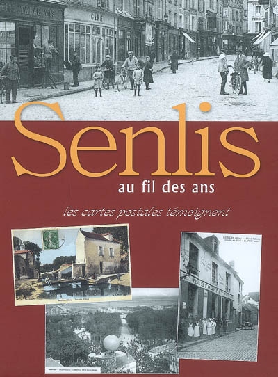 Senlis au fil des ans : les cartes postales témoignent