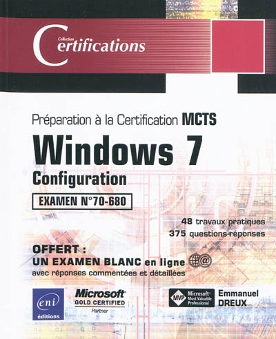 Windows 7 : configuration, prépration à la certification MCTS, examen n° 70-680