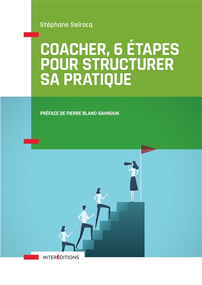 Coacher, 6 étapes pour structurer sa pratique : comprendre la spécificité du coaching